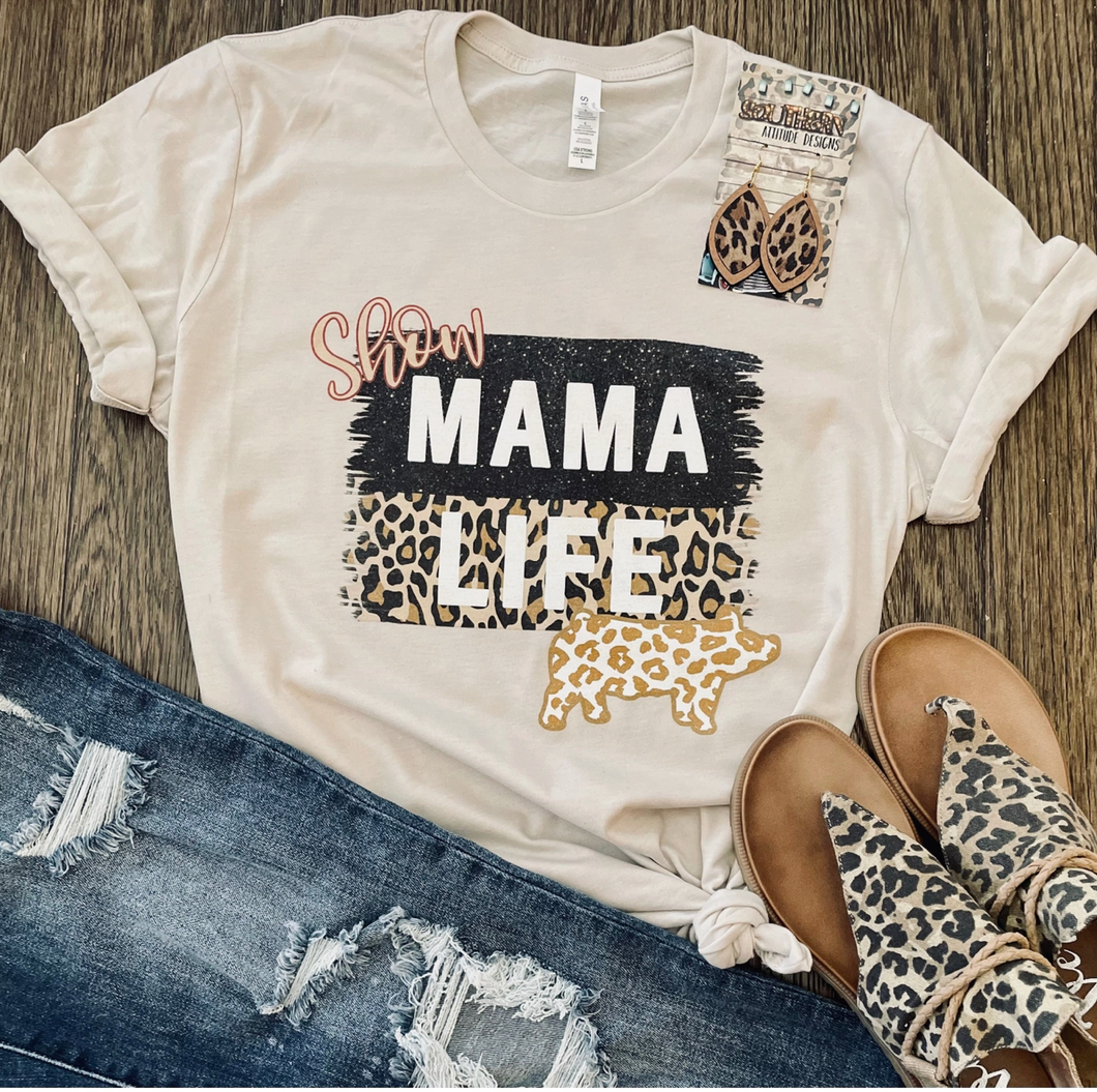 Show Mama Life T-Shirt